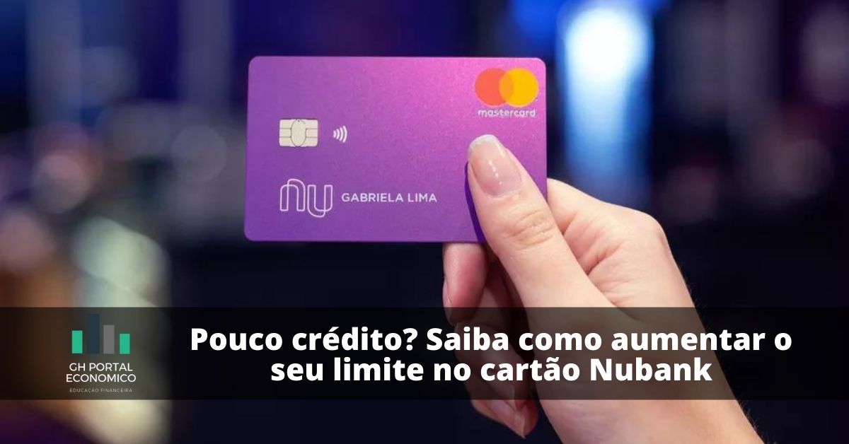 como aumentar limite Nubank