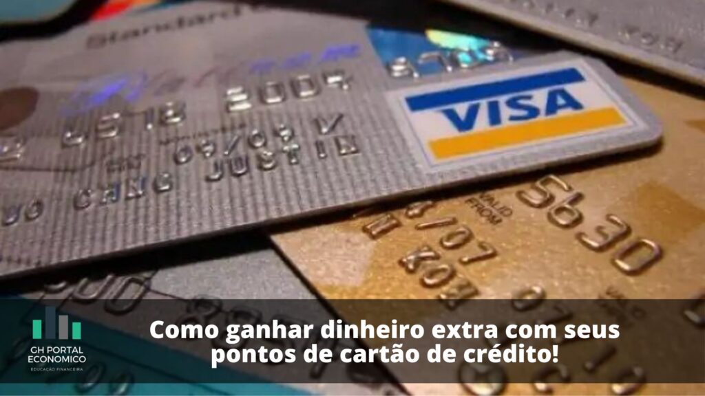 Como ganhar dinheiro extra com seus pontos de cartão de crédito!